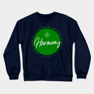 Harmony, high vibration word Crewneck Sweatshirt